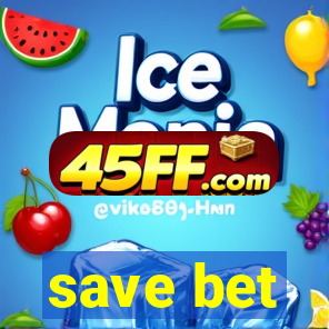 save bet